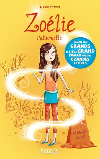 Couverture du livre « Zoélie l'allumette Tome 1 : le garçon oublié » de Marie Potvin aux éditions Les 3 As