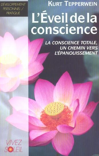 Couverture du livre « L'eveil de la conscience - la conscience totale, un chemin vers l'epanouissement » de Tepperwein Kurt aux éditions Vivez Soleil
