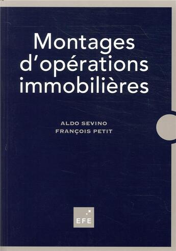 Couverture du livre « Montages d'opérations immobilières (8e édition) » de Francois Petit et Aldo Sevino aux éditions Efe