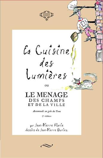 Couverture du livre « La cuisine des Lumières ou le ménage des champs et de la ville (2e édition) » de Jean-Pierre Marie et Jean-Pierre Duriez aux éditions Art Contemporain Sevres