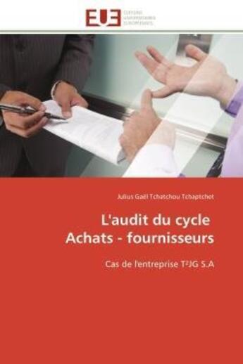 Couverture du livre « L'audit du cycle achats - fournisseurs - cas de l'entreprise t jg s.a » de Tchatchou Tchaptchet aux éditions Editions Universitaires Europeennes