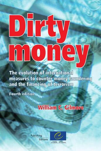 Couverture du livre « Dirty money ; the evolution of international measures to counter money laundering and the financing of terrorism (4th edition) » de Conseil De L'Europe aux éditions Conseil De L'europe