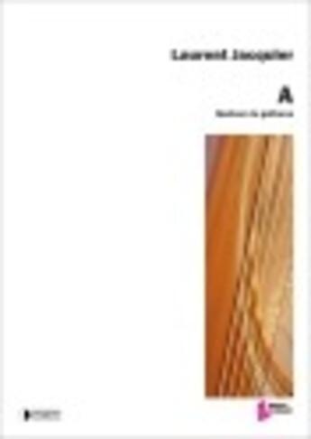 Couverture du livre « A » de Laurent Jacquier aux éditions Francois Dhalmann