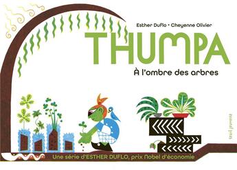 Couverture du livre « La pauvreté expliquée par Esther Duflo : Thumpa, à l'ombre des arbres » de Esther Duflo et Cheyenne Olivier aux éditions Seuil Jeunesse