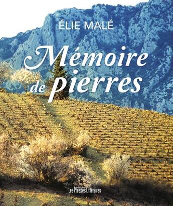 Couverture du livre « Mémoire de pierres » de Elie Male aux éditions Presses Litteraires