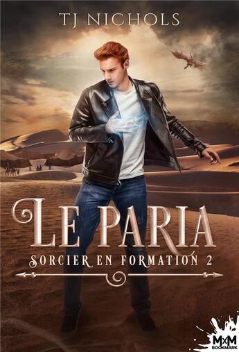 Couverture du livre « Sorcier en formation t.2 : le paria » de T. J. Nichols aux éditions Mxm Bookmark