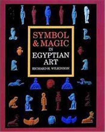 Couverture du livre « Symbol & Magic In Egyptian Art (Paperback) » de Richard H. Wilkinson aux éditions Thames & Hudson