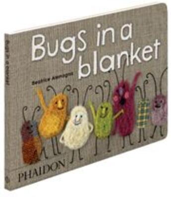 Couverture du livre « Bugs in a blanket » de Alemagna Beatri aux éditions Phaidon Jeunesse