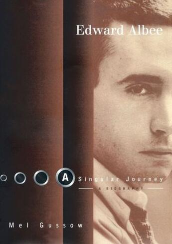 Couverture du livre « Edward Albee: A Singular Journey » de Gussow Mel aux éditions Simon & Schuster