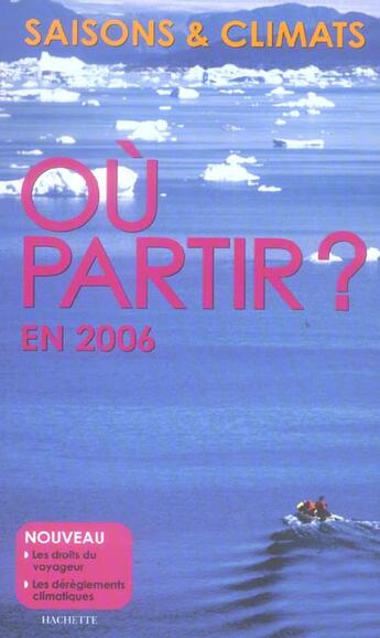 Couverture du livre « Saisons Et Climats ; Ou Partir En 2006 » de Jean-Noel Darde aux éditions Hachette Tourisme