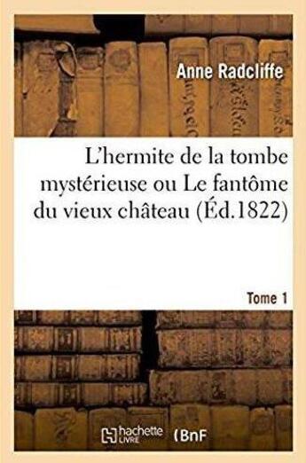 Couverture du livre « L'hermite de la tombe mysterieuse ou le fantome du vieux chateau » de Ann Radcliffe aux éditions Hachette Bnf