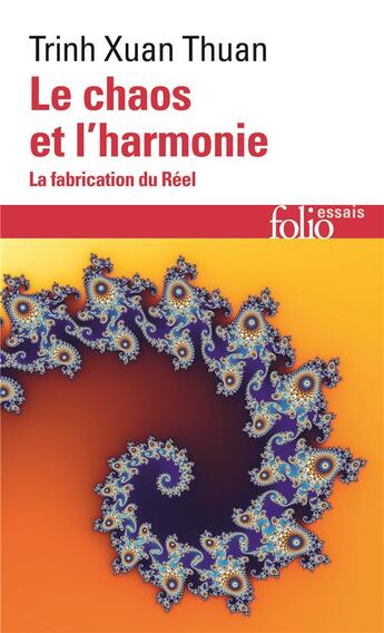 Couverture du livre « Le chaos et l'harmonie : la fabrication du réel » de Xuan Thuan Trinh aux éditions Folio