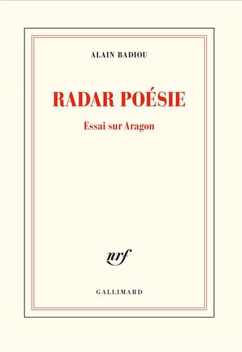 Couverture du livre « Radar poésie ; essai sur Aragon » de Alain Badiou aux éditions Gallimard