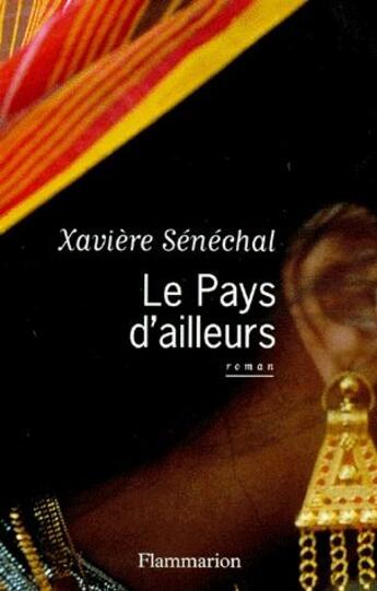 Couverture du livre « Le pays d'ailleurs » de Xaviere Senechal aux éditions Flammarion