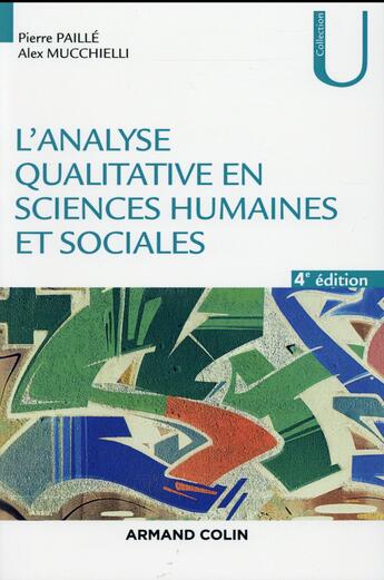 Couverture du livre « L'analyse qualitative en sciences humaines et sociales (4e édition) » de Alex Mucchielli et Pierre Paille aux éditions Armand Colin