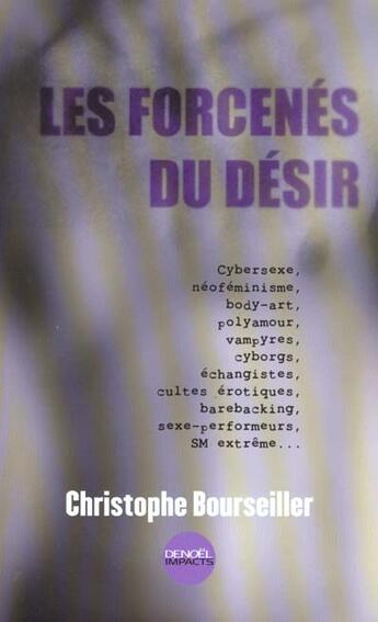 Couverture du livre « Les forcenes du desir » de Bourseiller C. aux éditions Denoel
