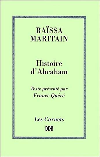 Couverture du livre « Histoire d'abraham - ou les premiers ages de la conscience morale » de Maritain/Quere aux éditions Desclee De Brouwer