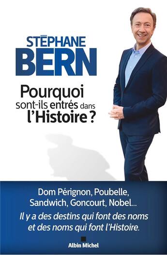 Couverture du livre « Pourquoi sont-ils entrés dans l'Histoire ? » de Stephane Bern aux éditions Albin Michel