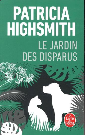 Couverture du livre « Le Jardin des disparus » de Patricia Highsmith aux éditions Le Livre De Poche