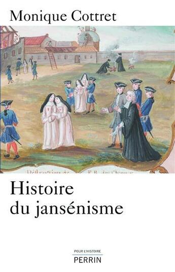 Couverture du livre « Histoire du Jansénisme » de Monique Cottret aux éditions Perrin