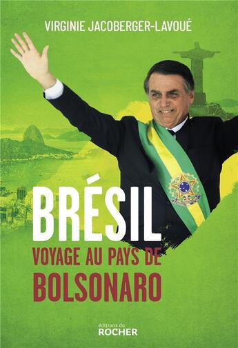 Couverture du livre « Brésil, voyage au pays de Bolsonaro » de Virginie Jacoberger-Lavoue aux éditions Rocher