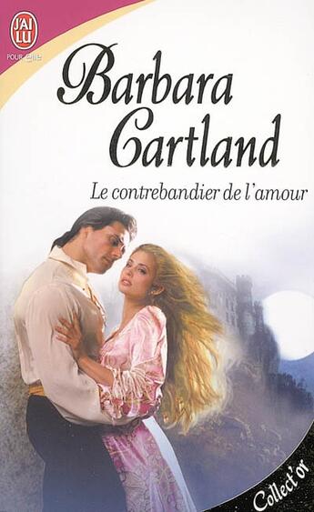 Couverture du livre « Contrebandier de l'amour (nouvelle edition) (le) » de Barbara Cartland aux éditions J'ai Lu