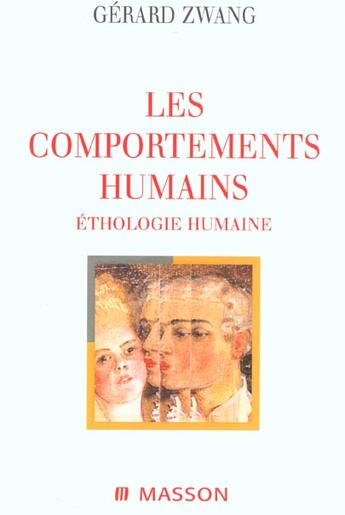 Couverture du livre « Les comportements humains ; ethnologie humaine » de Gerard Zwang aux éditions Elsevier-masson