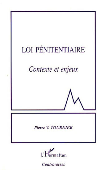 Couverture du livre « Loi pénitentiaire ; contexte et enjeux » de Pierre Tournier aux éditions L'harmattan