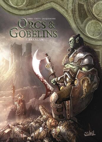 Couverture du livre « Orcs et gobelins Tome 7 : Braagam » de Nicolas Jarry et Stephane Crety aux éditions Soleil