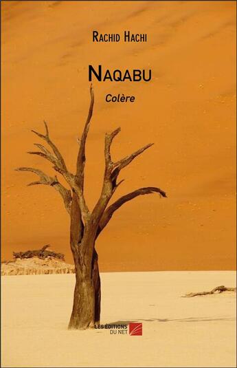 Couverture du livre « Naqabu ; colere » de Rachid Hachi aux éditions Editions Du Net
