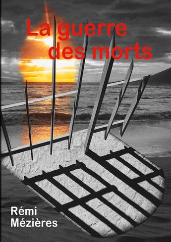 Couverture du livre « La guerre des morts » de Rémi Mézières aux éditions Books On Demand