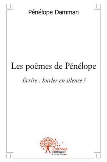 Couverture du livre « Les poèmes de Pénélope » de Penelope Damman aux éditions Edilivre