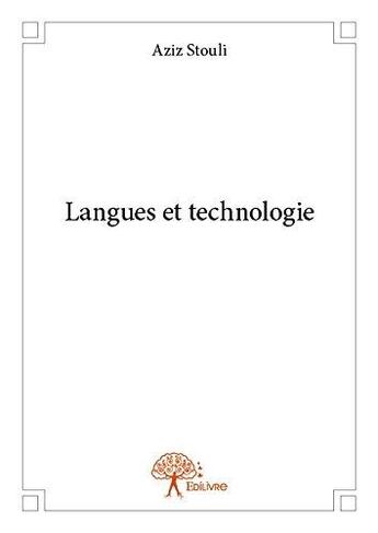 Couverture du livre « Langues et technologie - enseignement / aprentissage / acquisition actes du colloque - casablanca 20 » de Aziz Stouli aux éditions Edilivre