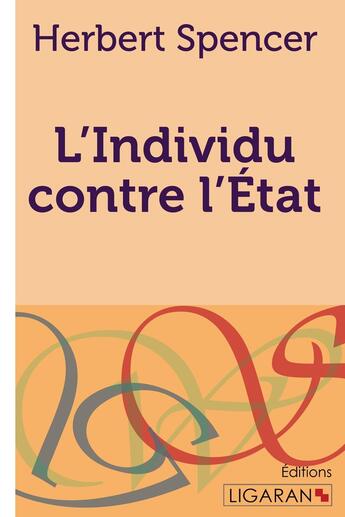 Couverture du livre « L'Individu contre l'État » de Ligaran et Herbert Spencer aux éditions Ligaran