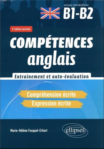 Couverture du livre « Anglais. comprehension et expression ecrites. entrainement et auto-evaluation. b1-b2 - competences ( » de Fasquel-Erhart M-H. aux éditions Ellipses