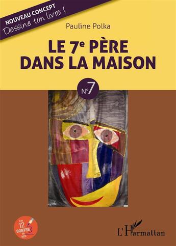 Couverture du livre « Le 7e père dans la maison t.7 » de Pauline Polka aux éditions L'harmattan