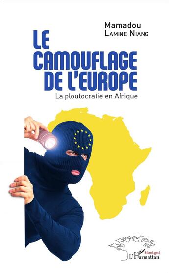 Couverture du livre « Le camouflage de l'Europe » de Mamadou Lamine Niang aux éditions L'harmattan