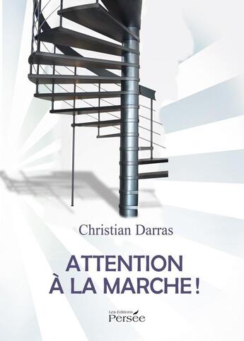 Couverture du livre « Attention à la marche! » de Christian Darras aux éditions Persee