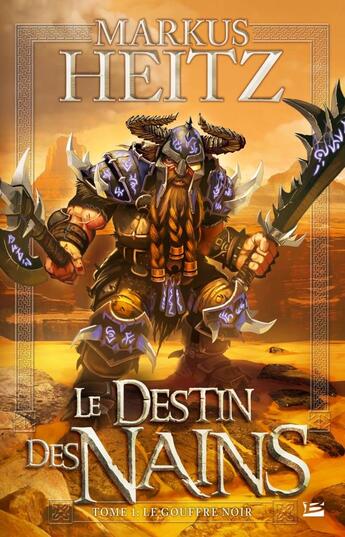 Couverture du livre « Le destin des nains Tome 1 : le gouffre noir » de Markus Heitz aux éditions Bragelonne