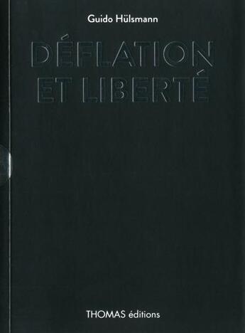 Couverture du livre « Déflation et liberté » de Guido Hulsmann aux éditions Thomas Editions