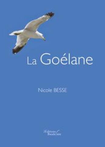 Couverture du livre « La goelane » de Besse Nicole aux éditions Baudelaire