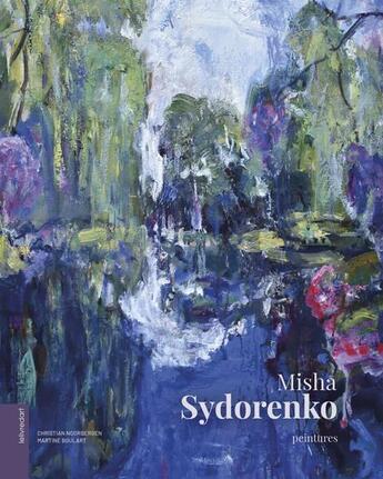 Couverture du livre « Misha Sydorenko » de Christian Noorbergen et Martine Boulart aux éditions Le Livre D'art