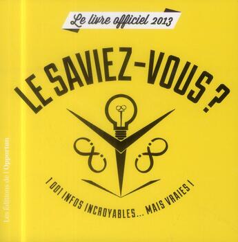 Couverture du livre « Le saviez-vous ? 1001 infos incroyables... mais vraies » de  aux éditions L'opportun