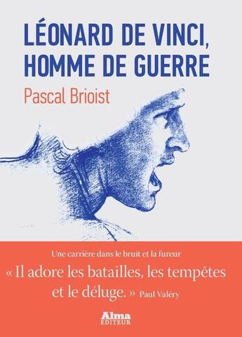 Couverture du livre « Léonard de Vinci ; homme de guerre » de Pascal Brioist aux éditions Alma Editeur