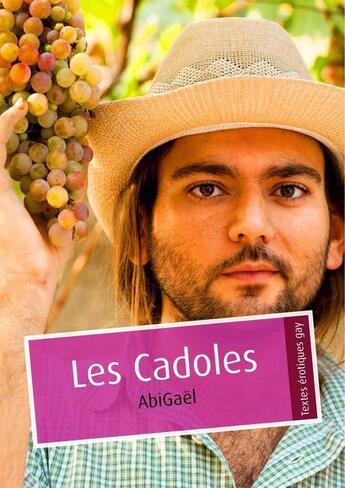 Couverture du livre « Les cadoles » de Abigael aux éditions Textes Gais