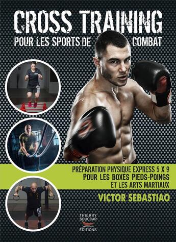 Couverture du livre « Crosstraining pour les sports de combat » de Victor Sebastiao aux éditions Thierry Souccar