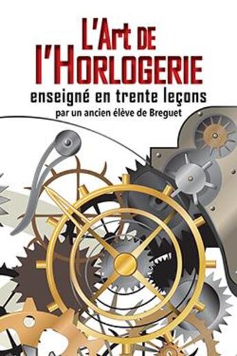 Couverture du livre « L'art de l'horlogerie » de  aux éditions Decoopman