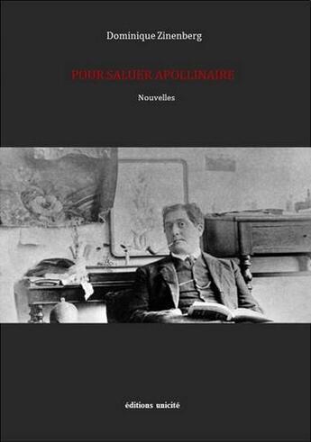 Couverture du livre « Pour saluer Apollinaire » de Zinenberg Dominique aux éditions Unicite