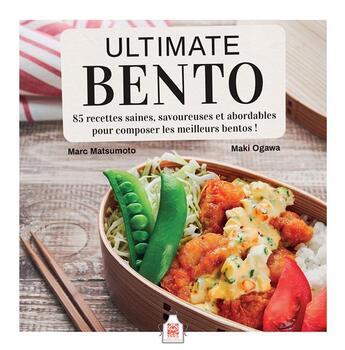 Couverture du livre « Ultimate bento » de Maki Ogawa et Marc Matsumoto aux éditions Ynnis