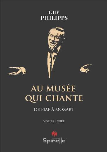 Couverture du livre « Au musée qui chante » de Guy Philipps aux éditions Spinelle